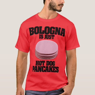 Bologna är bara varmkorvpannkakor 80-tals vänner t shirt