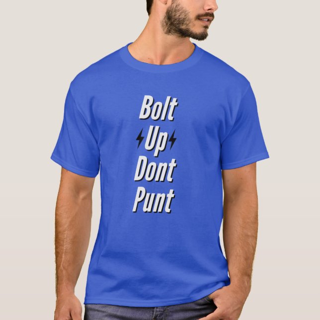 Bolt Up Dont Punt Dark Style 01 T Shirt (Framsida)