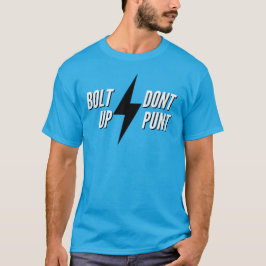 Bolt Up Dont Punt Dark Style 02 T Shirt