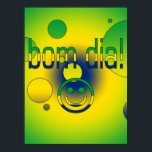 Bom Dia! Brasiliansk Flagga Färg Pop Art Poster<br><div class="desc">En brasiliansk portugisisk gåva att säga "Ha en Nicedag: en poppart firande i Färg i Brasilien. Presente brasileiro português: dizeis Bom Dia. En Arte Pop e as cores da bandeira do Brasil.</div>
