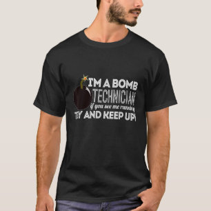 Bomb Technician om du ser mig springa T Shirt