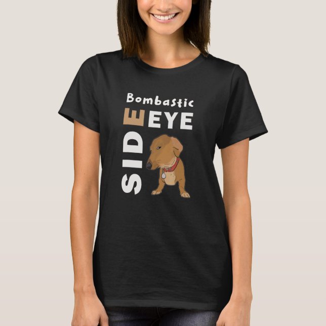 Bombastic Side Eye Criminal Offensive Side Eye Dog T Shirt (Framsida)