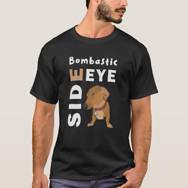 Bombastic Side Eye Criminal Offensive Side Eye Dog T Shirt (Framsida)
