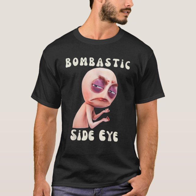 Bombastic Side Öga Funny Meme T Shirt (Framsida)
