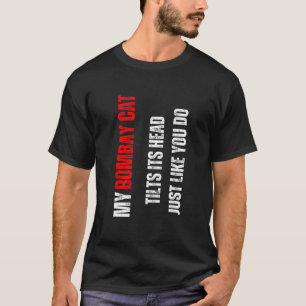 Bombaykatt min Bombaykatt lutar huvudet som du T Shirt