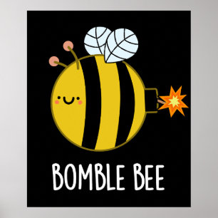 Bomble Bee Funny Bumblebee Bomb Pun Mörk BG Poster
