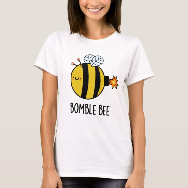 Bomble Bee Funny Bumblebee Bomb Pun T Shirt (Framsida)