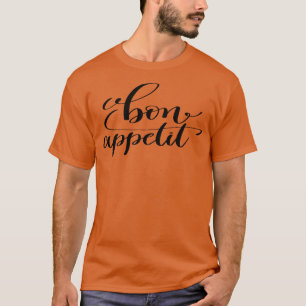 Bon Appetit T Shirt