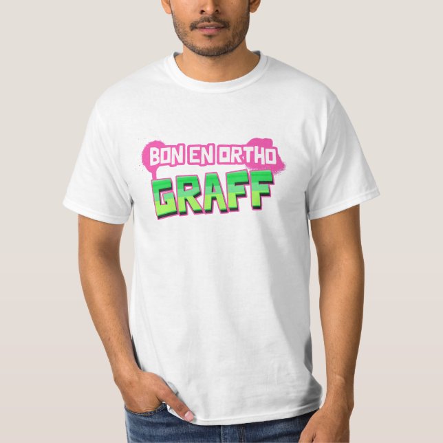 BON EN ORTHO GRAFF ! T SHIRT (Framsida)