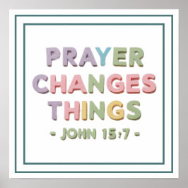 Bön förändrar saker Johannes 15:7 Modern kristen Poster