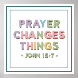 Bön förändrar saker Johannes 15:7 Modern kristen Poster