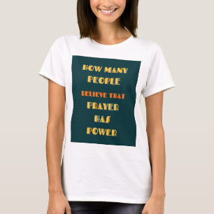 Bön Har Kraft Tro Inspirerande Citat T-Shirt
