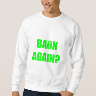 Bon igen? Grönt Text Unisex Lång Ärmad Tröja