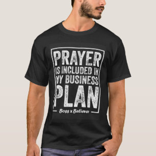 Bön Ingår I Min Affärsplan Boss Tror T Shirt