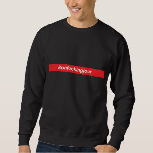 Bon******* jour Crewneck Sweatshirt