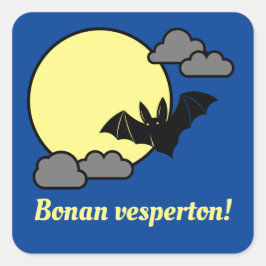 Bonan vesperton! fyrkantigt klistermärke