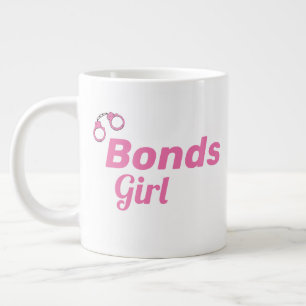 Bonds Girl Handcuffs Jag tar Roligten Jobb Rosa Jumbo Mugg