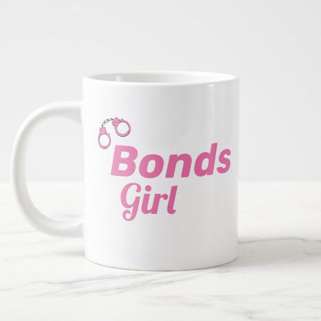 Bonds Girl Handcuffs Jag tar Roligten Jobb Rosa Jumbo Mugg (Vänster)