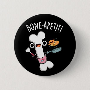 Bone Apetit Funny Cooking Pun Mörk BG Knapp