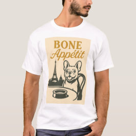 Bone Appétit Fransk Bulldog Shirt T Shirt