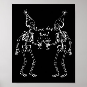 Bone Dry Tini Skeleton Drinking Martini Svan Hallo Poster