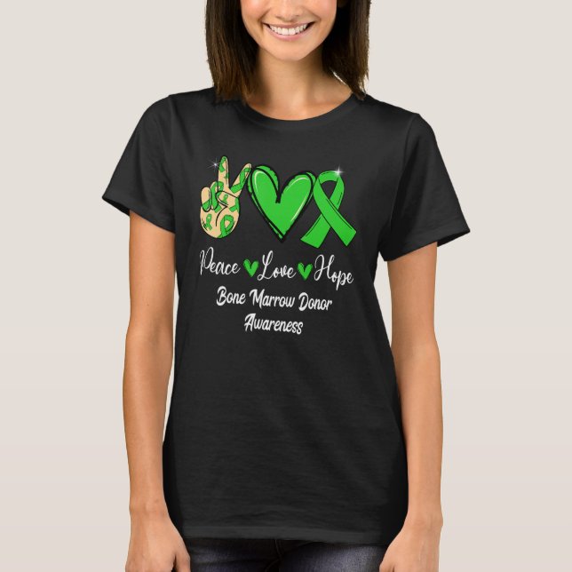 Bone Marrow Donor Awareness Peace Kärlek Hope Grön T Shirt (Framsida)