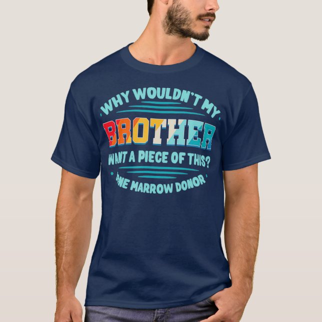 Bone Marrow Transplant Sister Bro Hematopoietic T Shirt (Framsida)