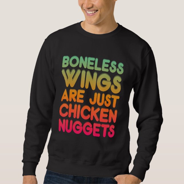 Boneless Wings Are Just Chicken Nuggets Lång Ärmad Tröja (Framsida)