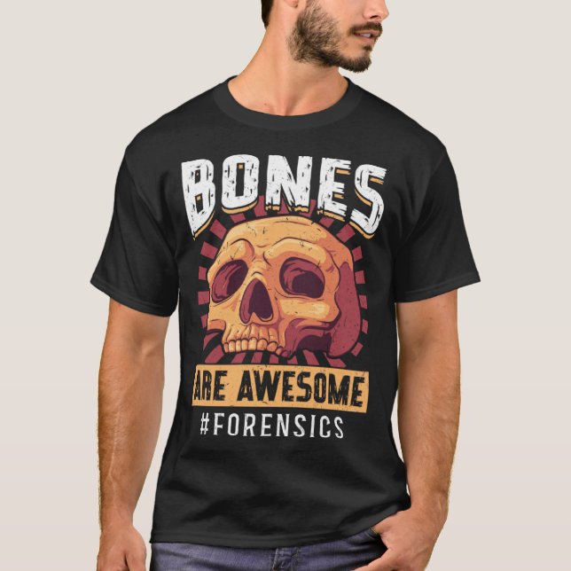 Bones Are Awesome Forensic Scientist T Shirt (Framsida)