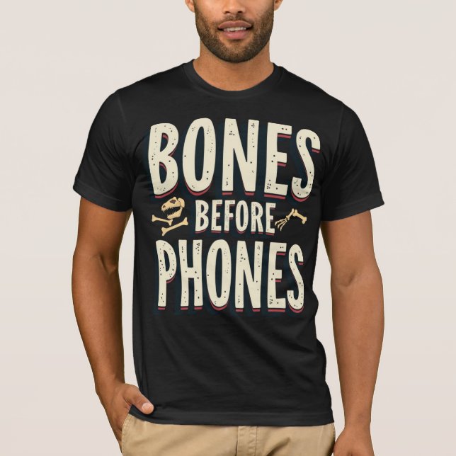 Bones Before Phones T Shirt (Framsida)