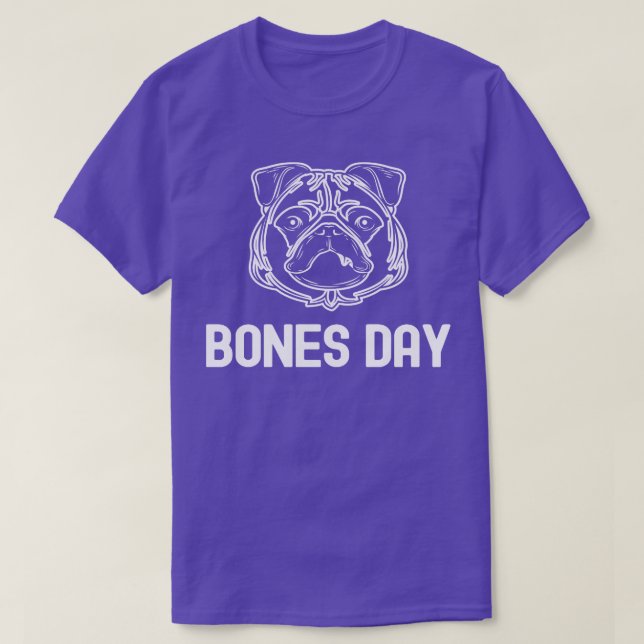 Bones Day Funny Pug T Shirt (Design framsida)