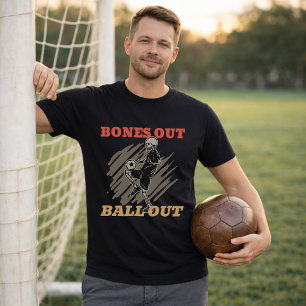 Bones Out Ball Out Fotboll Fan Slogan T Shirt