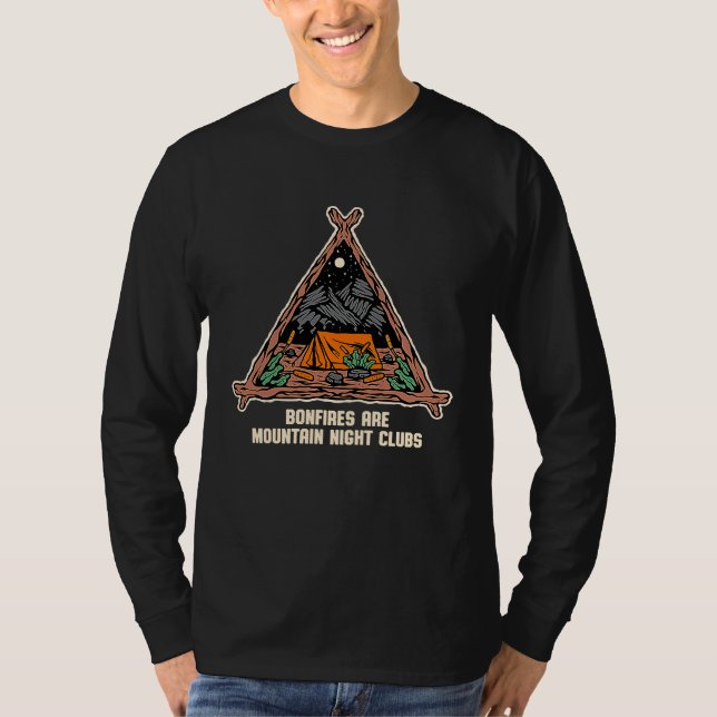 Bonfires Are Mountain Night Clubs Camping Hiking C T Shirt (Framsida)