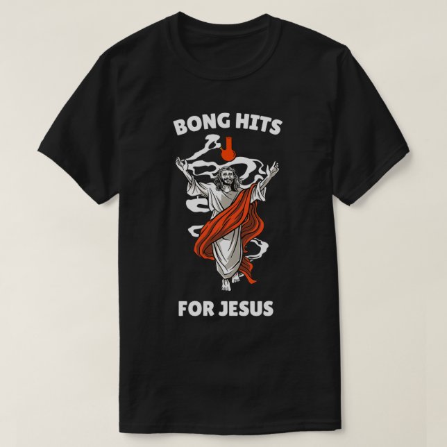 Bong träffar för Jesus Funny THC Stoner Gift T Shirt (Design framsida)