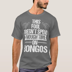 Bongos Players Drums Percussion Music Bongos T Shirt