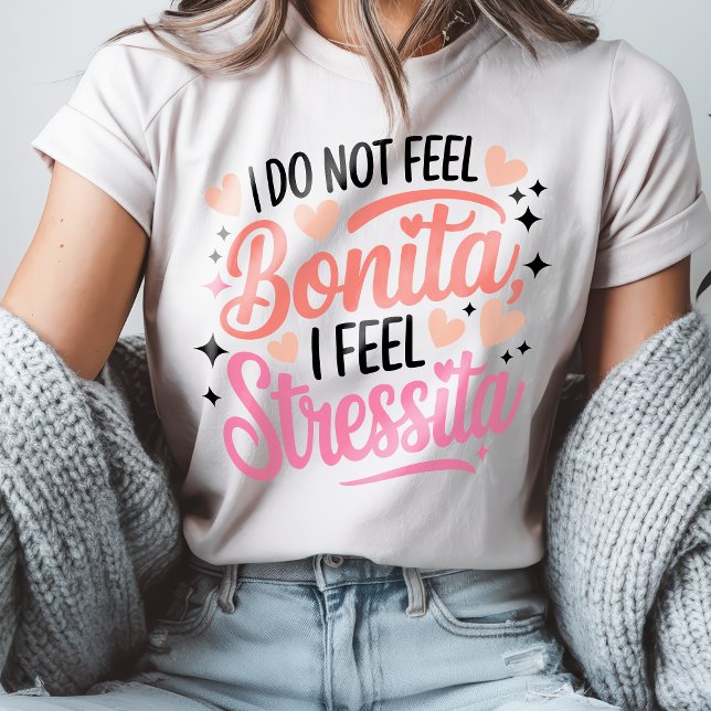 Bonita Stressita Funny Spansk offert Latina Humor T Shirt (Bonita Stressita Funny Spanish Quote Latina Humor T-Shirt)