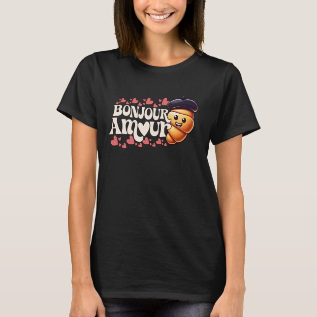 Bonjour Kärlek - Fransk-bageri för krossmat T Shirt (Framsida)