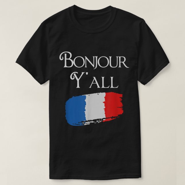Bonjour YAll Funny Fransk Flagga Shirt Frankrike Ä T Shirt (Design framsida)