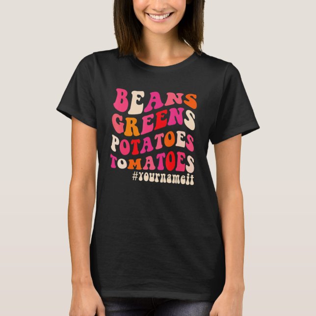 Bönor Grönsaker Potatis Tomater Du Namnge det Tack T Shirt (Framsida)