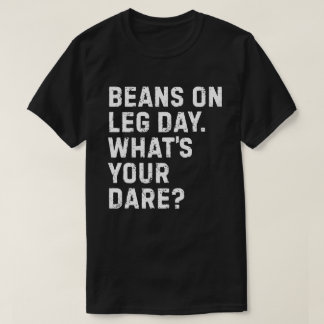 Bönor på Leg Day T Shirt