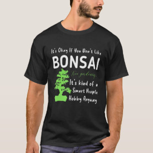 Bonsai Träd eller Bonsai Växtvård T Shirt