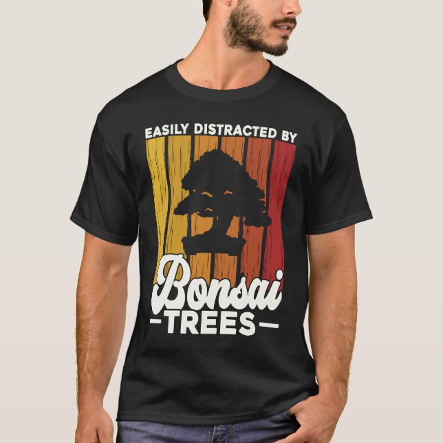 Bonsai Tree Owner Easily Distracted By Bonsai Tree T Shirt (Framsida)