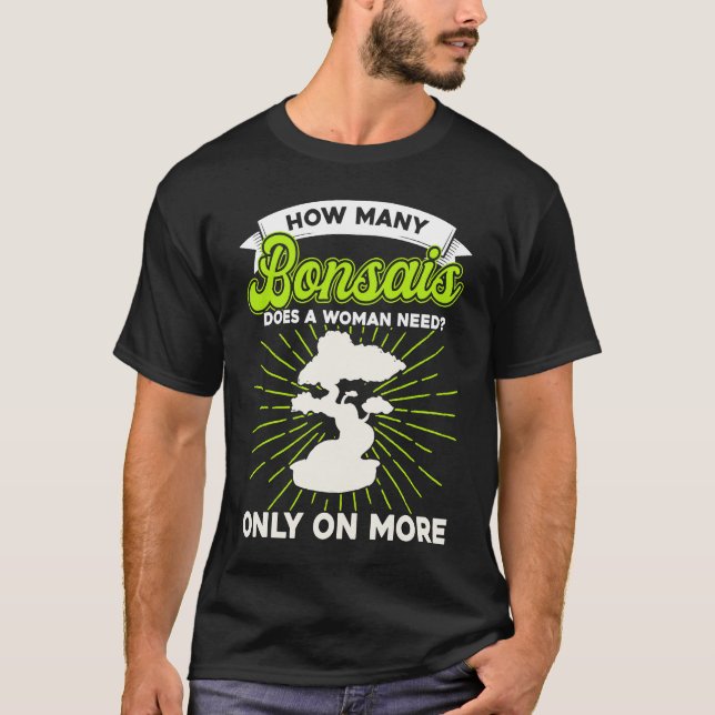 Bonsai Tree Owner How Many Bonsais Does A Woman Ne T Shirt (Framsida)