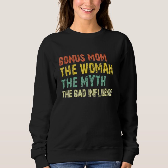 Bonus Mom The Woman The Myth The Bad Influence  Vi T Shirt (Framsida)
