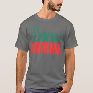 Bonus Momma T Shirt