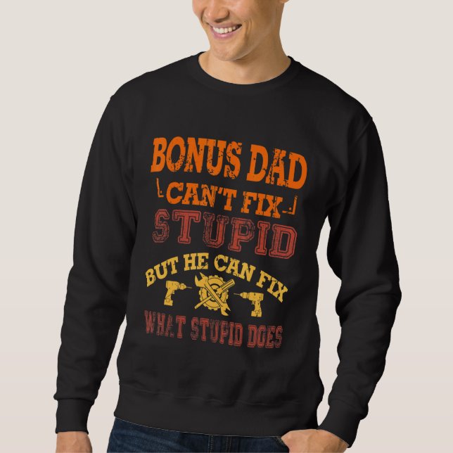 Bonus Pappa Cant Fix Stupid Handyman Stepdad Far Lång Ärmad Tröja (Framsida)