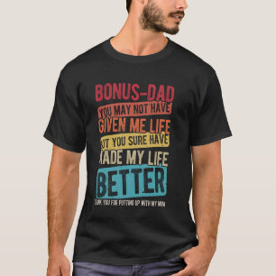 BONUS-PAPPA DU KANSKE INTE HAR GETT MIG LIVET bäst T Shirt