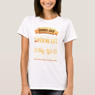 Bonus-Pappa kanske inte har gett mig livet Pappa F T Shirt