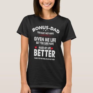 Bonus Pappa kanske inte har gett mig livet som gjo T Shirt