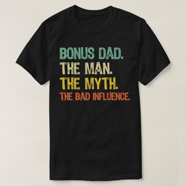 Bonus Pappa, mannen Myth Bad Influence Retro Gift  T Shirt (Design framsida)